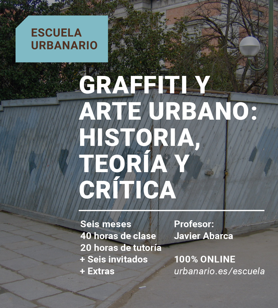Graffiti y arte urbano: historia, teoría y crítica. Javier Abarca. Escuela Urbanario