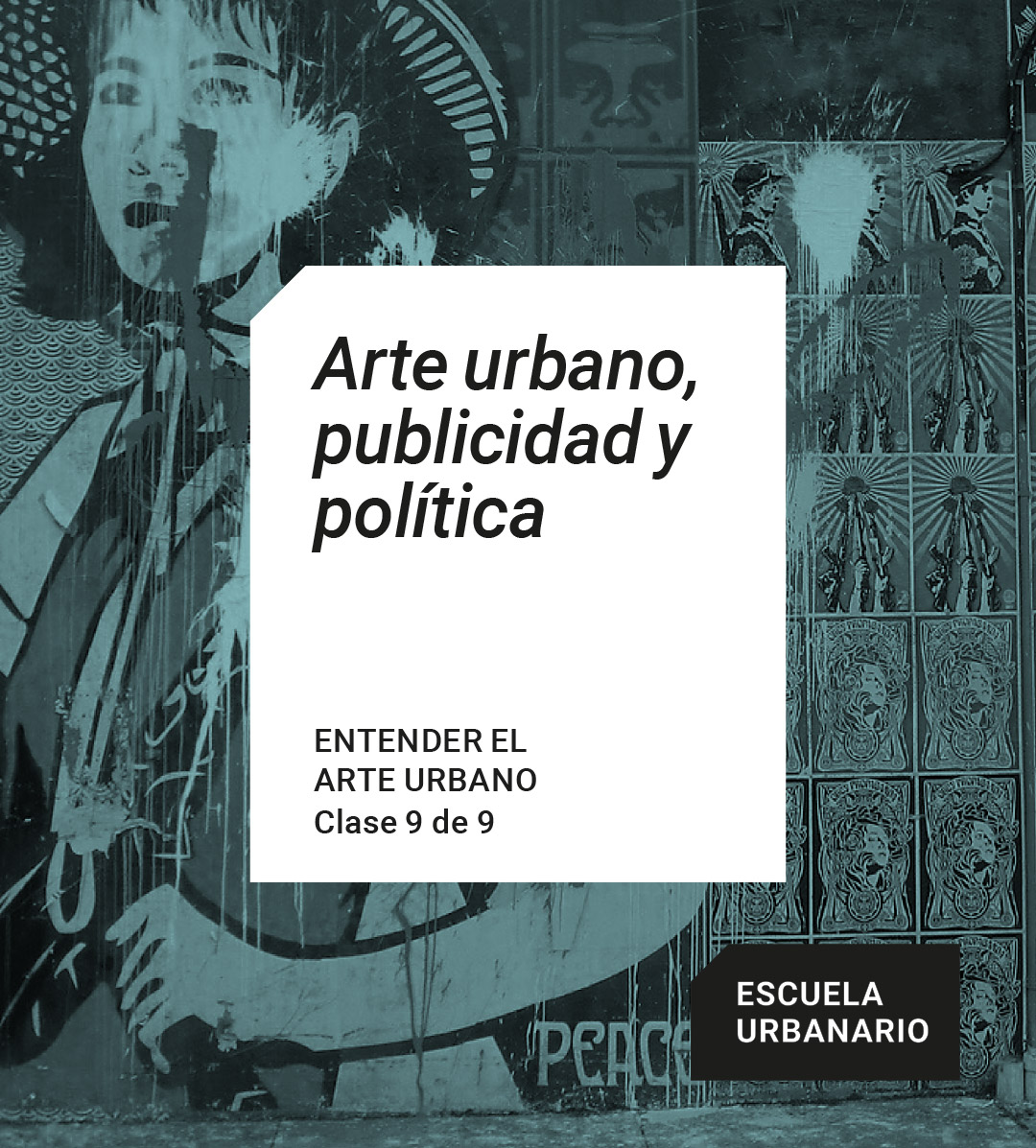 Entender el arte urbano 9 – Arte urbano publicidad y politica – Escuela Urbanario